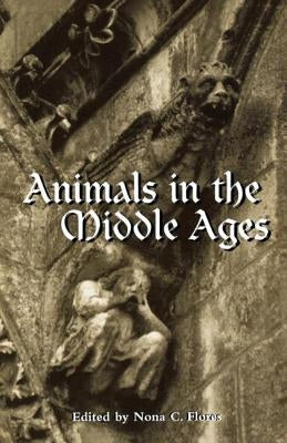 Animals in the Middle Ages by Flores, Nona C.