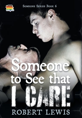 Someone to See that I Care by Lewis, Robert