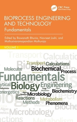 Bioprocess Engineering and Technology: Fundamentals by Bhunia, Biswanath