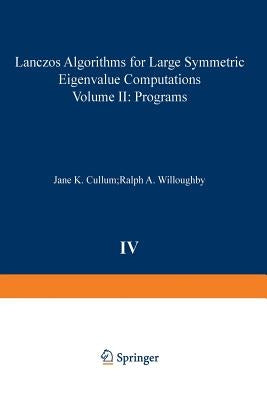 Lanczos Algorithms for Large Symmetric Eigenvalue Computations Vol. II Programs by Cullum