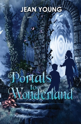 Portals to Wonderland by Young, Jean