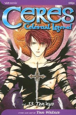 Ceres: Celestial Legend, Vol. 13 by Watase, Yuu