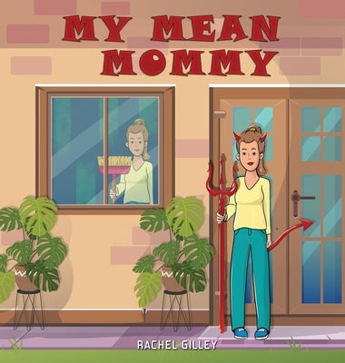 My Mean Mommy by Gilley, Rachel