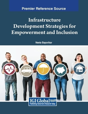 Infrastructure Development Strategies for Empowerment and Inclusion by Baporikar, Neeta