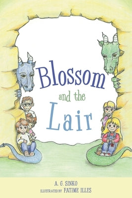 Blossom And The Lair by Sinko, A. G.