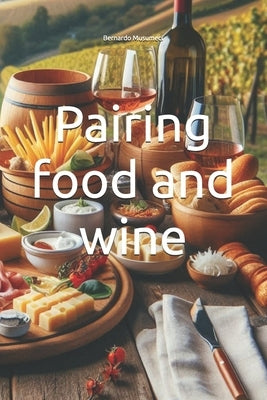 Pairing food and wine by Musumeci, Bernardo