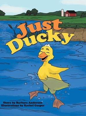 Just Ducky by Anderson, Barbara