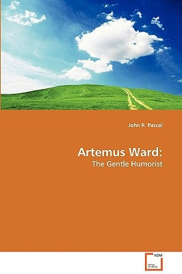 Artemus Ward by Pascal, John R.