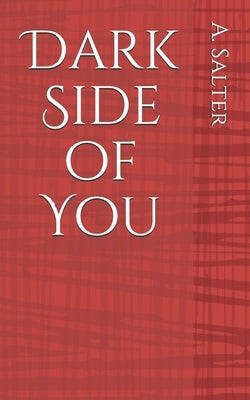 Dark Side of You by Salter, A.