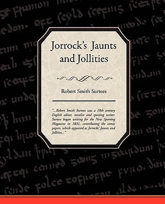 Jorrock's Jaunts and Jollities by Surtees, Robert Smith