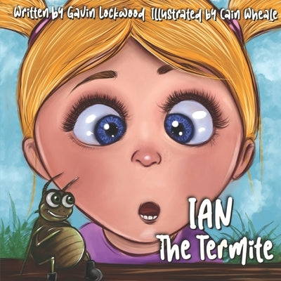 Ian The Termite by Wheale, Cain