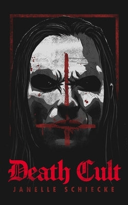 Death Cult by Schiecke, Janelle