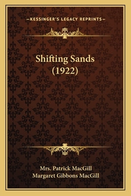 Shifting Sands (1922) by Macgill, Mrs Patrick