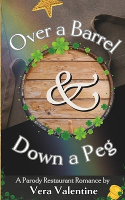 Over a Barrel and Down a Peg by Valentine, Vera