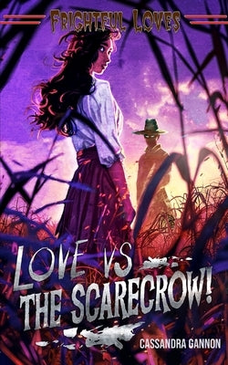 Love vs The Scarecrow! by Gannon, Cassandra