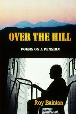 Over The Hill by Bainton, Roy