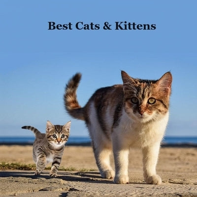 Best Cats and Kittens for Kids Book: Great Way for Children to Meet the Best Pet Cat and Kitten Breeds by Marie, Kinsey