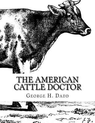 The American Cattle Doctor: A Complete Work on all the Diseases of Cattle, Sheep and Swine by Chambers, Jackson