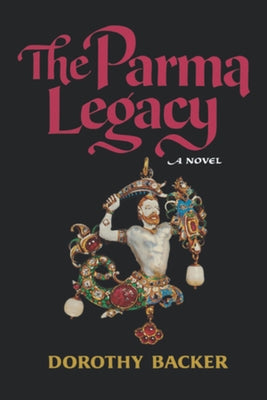 The Parma Legacy by Backer, Dorothy