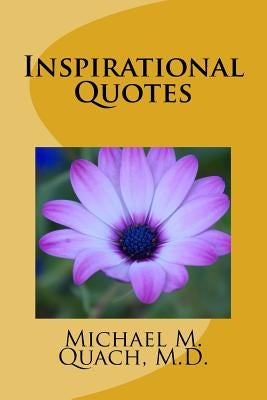 Inspirational Quotes by Quach M. D., Michael M.