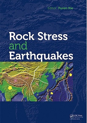 Rock Stress and Earthquakes [With CDROM] by Xie, Furen