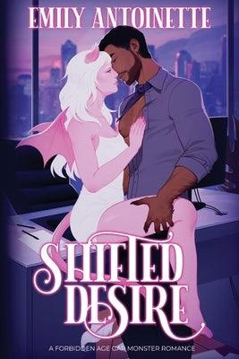 Shifted Desire: A Forbidden Age Gap Monster Romance by Antoinette, Emily
