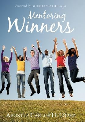 Mentoring Winners by L. Pez, Apostle Carlos H.
