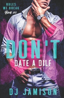 Don't Date A DILF by Jamison, Dj