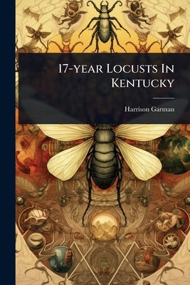 17-year Locusts In Kentucky by Garman, Harrison