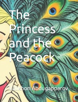 The Princess and the Peacock by Abdugapparov, Valikhon