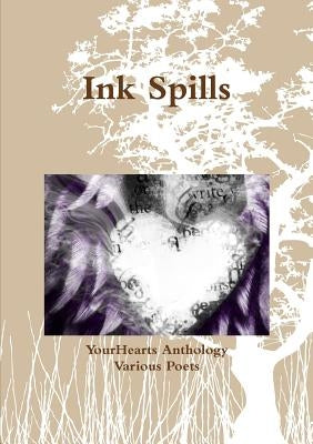 Ink Spills by Anthology, Yourhearts