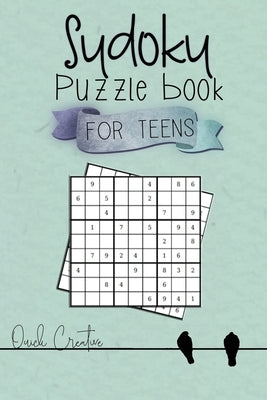 Sudoku Puzzle Book For Teens: Easy to Medium Sudoku Puzzles Including 330 Sudoku Puzzles with Solutions 2nd Edition, Great Gift for Teens or Tweens by Creative, Quick