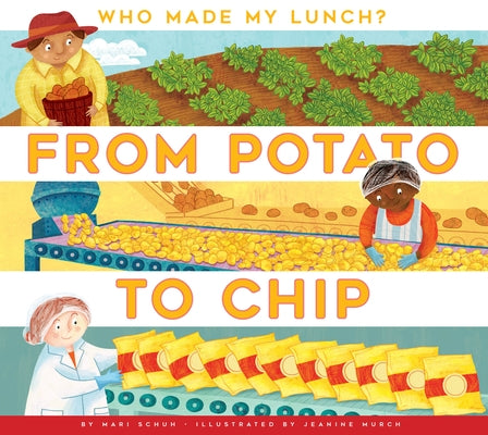 From Potato to Chip by Schuh, Mari C.