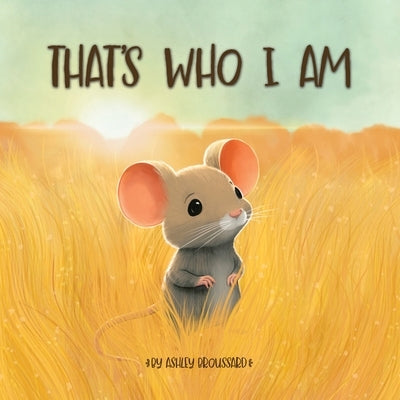 That's Who I Am by Broussard, Ashley