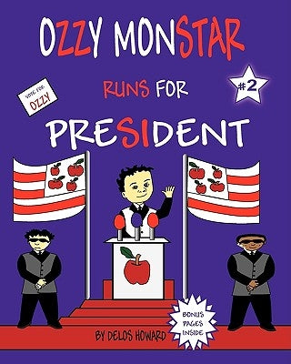 Ozzy Monstar Runs For President by Howard, Delos