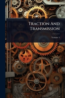 Traction And Transmission by Anonymous