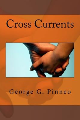 Cross Currents by Pinneo, George G.