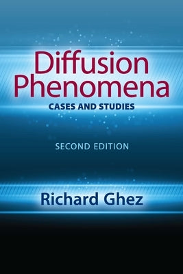 Diffusion Phenomena: Cases and Studies: Second Edition by Ghez, Richard