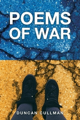 Poems of War by Cullman, Duncan