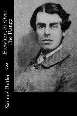 Erewhon, or Over The Range by Butler, Samuel
