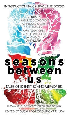 Seasons Between Us: Tales of Identities and Memories by Foster, Alan Dean