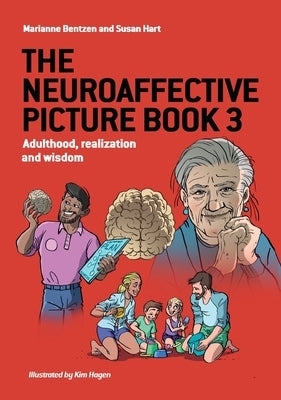 The Neuroaffective Picture Book 3: Adulthood, realization and wisdom by Bentzen, Marianne
