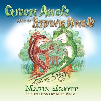 Green Anole Meets Brown Anole, A Love Story by Escott, Maria