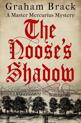 The Noose's Shadow by Brack, Graham