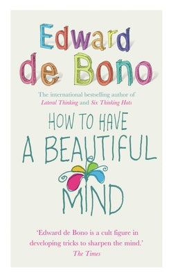 How to Have a Beautiful Mind by Bono, Edward De