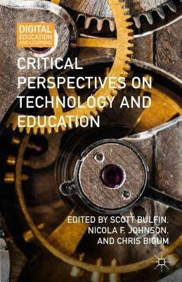 Critical Perspectives on Technology and Education by Bulfin, Scott