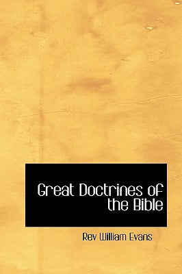 Great Doctrines of the Bible by Evans, William