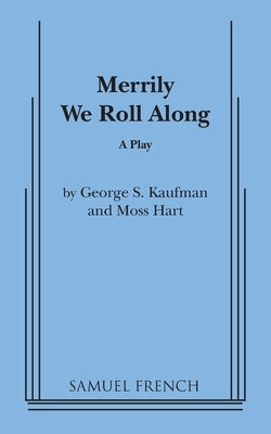 Merrily We Roll Along by Kaufman, George S.