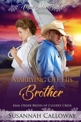 Marrying Off His Brother by Calloway, Susannah