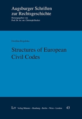 Structures of European Civil Codes by Rogalska, Ewelina